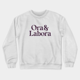 Ora et Labora Crewneck Sweatshirt